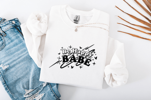 Be Happy Babe SVG Retro Quote for T-Shirt Designs