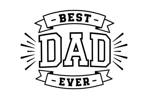 Best Dad Ever Banner SVG: Graphics for T-Shirt Designs & Content