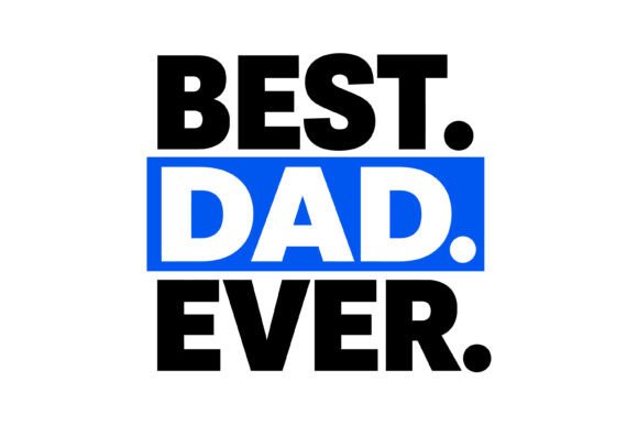 Best Dad Ever Bold SVG