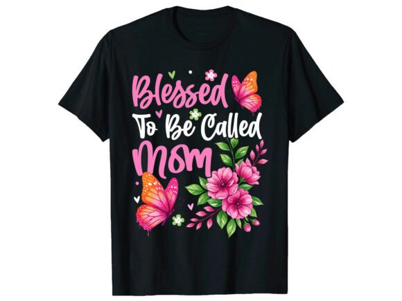 Blessed Mom Mother’s Day T-shirt Graphics