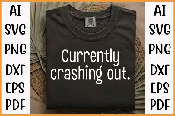 Crashing out Girly Retro Funny Quote Graphics for T-Shirt Designs