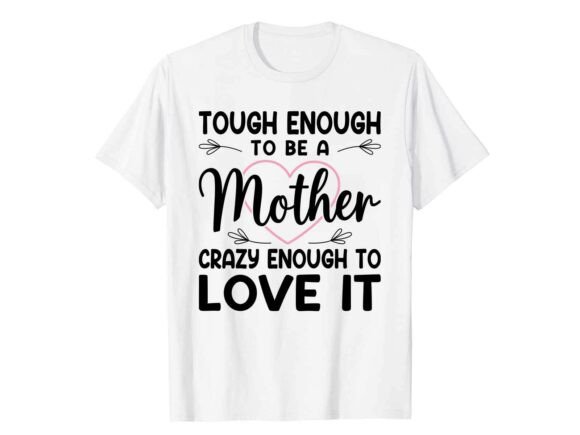 Funny Tough Mom Mother’s Day T-Shirt Graphic