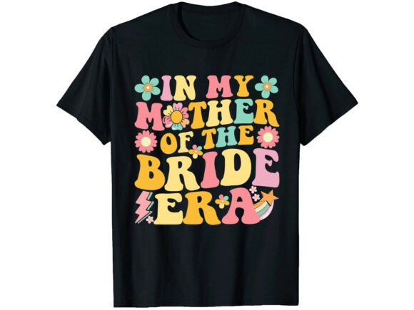 Mother of Bride Mother’s Day T-Shirt Graphics