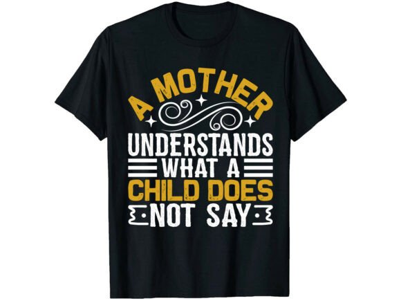 Mother Understands T-Shirt Graphics