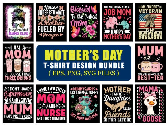 Mother’s Day T-Shirt Design Bundle: Graphics & T-Shirt Designs