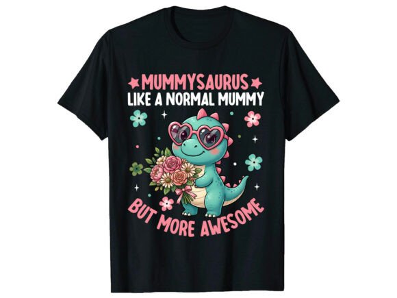 Mummysaurus Cute Mom Mother’s Day T-shirt Graphics