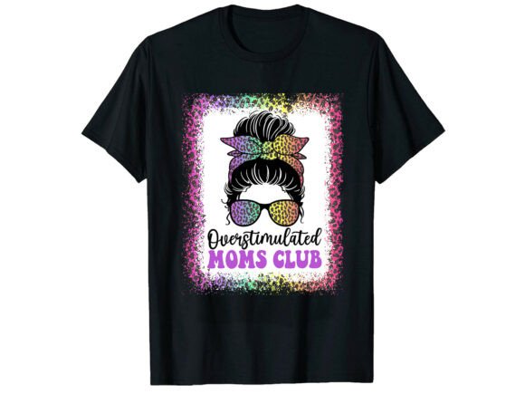 Overstimulated Moms Club Graphics for T-Shirt Designs