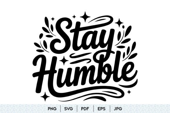 Stay Humble Graphic Design Asset