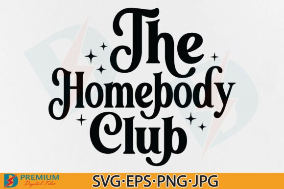 The Homebody Club Svg Introvert Quote Graphics for T-Shirt Designs