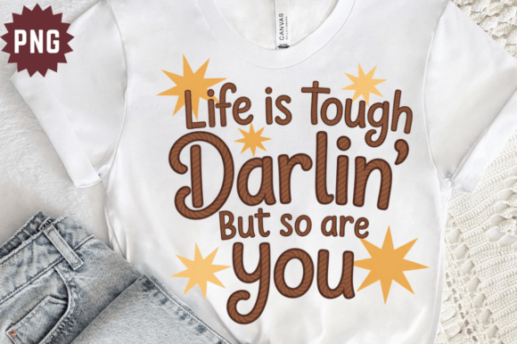 Western Quote Life is Tough Darlin Graphics