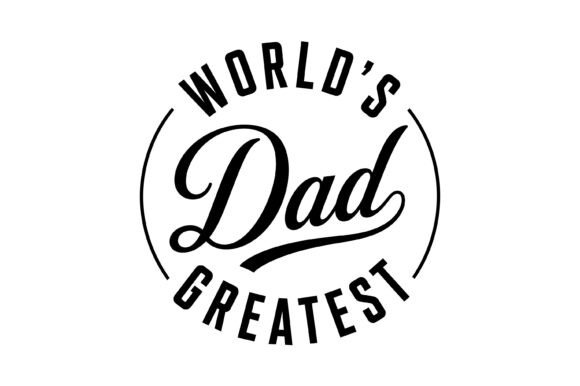 Worlds Greatest Dad SVG